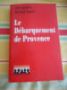 Le d&eacute;barquement de Provence. Jacques ROBICHON