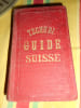 Guide Suisse - Livre de poche du voyageur qui vient voir la Suisse, les lacs et les vall&eacute;es du nord de l'Italie, Milan, Turin, la vall&eacute;e de Chamouny, ...