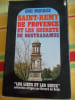 Saint-Remy de Provence et les secrets de Nostradamus. Eric MURAISE