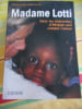 Madame Lotti - Dans les bidonvilles d'Abidjan seul compte l'amour. Gabriella BAUMANN-von ARX