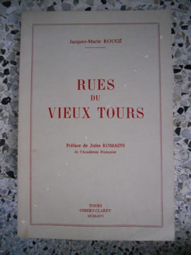 Rues du vieux Tours. Jacques-Marie Rouge 