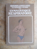 La gymnastique respiratoire. Pr. Rodolphe et Ch. Denis
