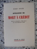 Apologie de "Mort a credit" de Robert Denoel - suivi de "Hommage a Emile Zola" par Louis-Ferdinand Celine. Robert Denoel - Louis-Ferdinand Celine 