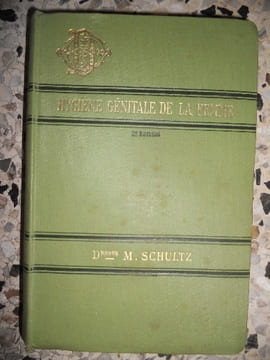 Hygiene genitale de la femme - Menstruation, fecondation, sterilite, grossesse, accouchement, suites de couches, principales maladies de la femme - ...