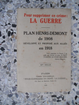 Pour supprimer ce crime : la guerre. Plan Henri-Demont de 1908 développe et propose aux Allies en 1918. Henri-Demont