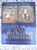 Atlas de la civilisation occidentale - Genealogie de l'Europe. Collectif sous la direction de Pierre Lamaison
