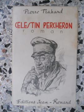 Celestin Percheron. Pierre Trahard