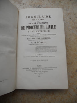 Formulaire general et complet - ou - Traite pratique de procedure civile et commerciale. Adolphe Chauveau revu par M. Glandaz