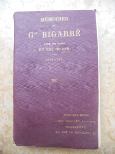 Memoires du General Bigarre ; aide de camp du roi Joseph - 1775 - 1813