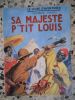 Sa majeste p'tit Louis. Mario Maurice 