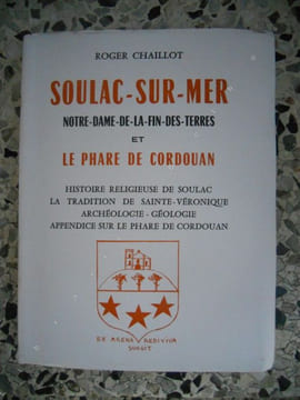 Soulac-sur-mer - Notre-Dame-de-la-fin-des-terres et le phare de Cordouan - Histoire religieuse de Soulac - La tradion de Sainte-Veronique - ...