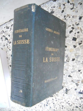 La Suisse, Chamonix et les vallees italiennes. Paul Joanne