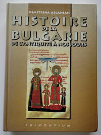 Histoire de la Bulgarie. De l'Antiquité à nos jours. [Dédicacé]
