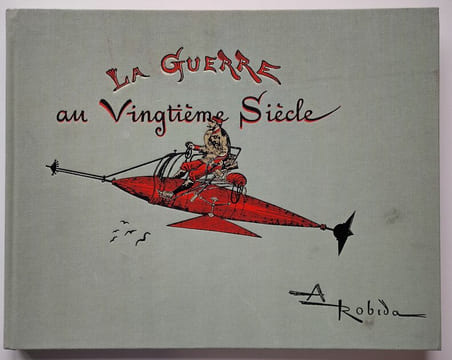 La Guerre au Vingtième Siècle.. Robida, Albert