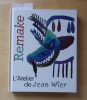 L'Atelier de Jean Wier : remake.. Collectif (Jean Wier)