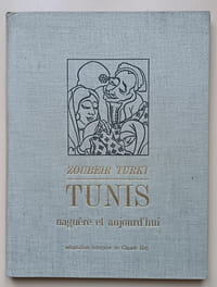 Tunis, naguère et aujourd’hui
