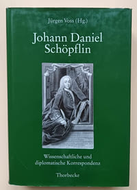 Johann Daniel Schopflin - Wissenschaftliche Und Diplomatische Korrespondenz
