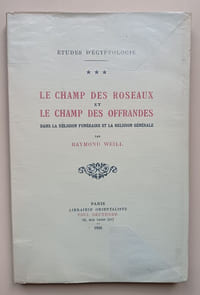 Le champ des roseaux et le champ des offrandes dans la religion funéraire et la religion générale