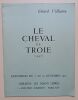 Le Cheval de Troie (1937) Exposition du 2 au 20 d&eacute;cembre 1971. Vulliamy, G&eacute;rard