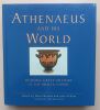 Athenaeus and his world - Reading greek culture in the roman empire.. Braund, David - Wilkins, John