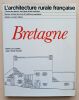 L’architecture rurale fran&ccedil;aise : Bretagne. Le Cou&euml;dic, Daniel / Trochet, Jean-Ren&eacute;