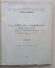 La c&ocirc;te du Cameroun dans l’histoire de la cartographie. Des origines &agrave; l’annexion allemande (1884). Bouchaud, Joseph