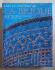 L'Art et l'histoire de la brique. Bâtiments privés et publics du monde entier.. Campbell, James W. P. / Pryce, Will