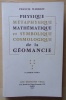 Physique, métaphysique, mathématique et symbolique cosmologique de la géomancie.. Warrain, Philippe