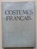 Costumes Fran&ccedil;ais [Complet]. Varagnac, Andr&eacute;