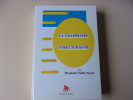 La Grammaire Structurante.. Elisabeth Vaillé-Nuyts