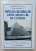 François Mitterrand, grand architecte de l'univers. La symbolique maçonnique des Grands Travaux de François Mitterrand. Setzepfandt, Dominique