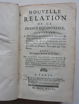 Nouvelle relation de la France équinoxiale, contenant la description des côtes de la Guiane; de l'Isle de Cayenne; le commerce de cette colonie; les ...