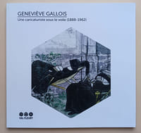 Geneviève Gallois : Une caricaturiste sous le voile (1888-1962)