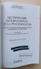 Dictionnaire international de la psychanalyse [2 tomes]. Mijolla, Alain de (sous la direction de)
