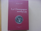 La Champagne médiévale
Recueil d'Articles.. Michel Bur