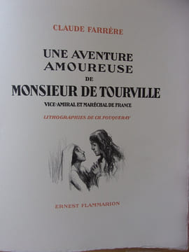 Une aventure amoureuse de Monsieur de Tourville vice-amiral et maréchal de France. Farrère, Claude