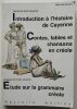 Introduction à l’histoire de Cayenne. Contes, fables et chanson en créole. Étude sur la grammaire créole. Nouvelle édition.. Saint-Quentin, Alfred de