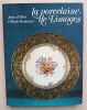 La porcelaine de Limoges. D’Albis, Jean / Romanet, C&eacute;leste
