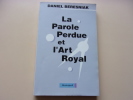 La Parole Perdue et l'Art Royal. Daniel Beresniak