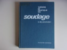 Théorie et pratique du soudage.. S. Belakhowsky