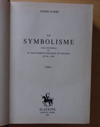 Le Symbolisme. Essai historique sur le mouvement poétique en France de 1885 à 1900 (tome 1 & 2).