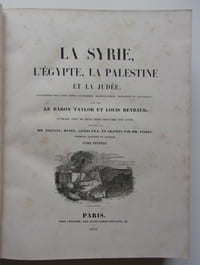 La Syrie, l'Égypte, la Palestine et la Judée, considérées sous leur aspect historique, archéologique, descriptif et pittoresque (tome premier).