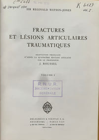Fractures et lésions articulaires traumatiques (2 volumes).