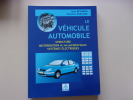 Le véhicule Automobile, Structure Motorisation et ses périphériques systèmes électriques.. Jean Reynaud, Christian Babillon
