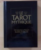 Le Tarot mythique : une nouvelle approche du tarot divinatoire.. Sharman-Burke, Juliet / Greene, Liz