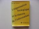 L'organisation biologique et la théorie de l'information. Henri Atlan
