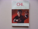 Le pouvoir du CHI (QI).
Comment cultiver et développer son potentiel corps-esprit.. Lam Kam Chuen