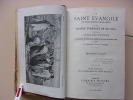 Le Saint Évangile de Notre-Seigneur Jésus-Christ ou les quatre évangiles en un seul suivis des actes des apôtres complétés et continués jusqu'à la ...