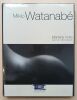 Mikio Watanabé. Manière noire 1998-2005. Lascault, Gilbert – Fresneau, Estelle (textes)
