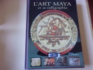L'Art Maya et sa calligraphie. Michael Douglas Coe